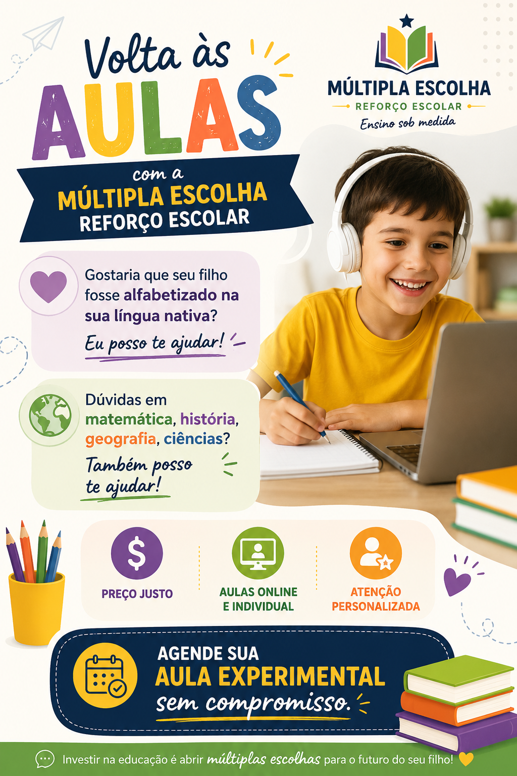 Alfabetização e letramento, e reforço escolar.